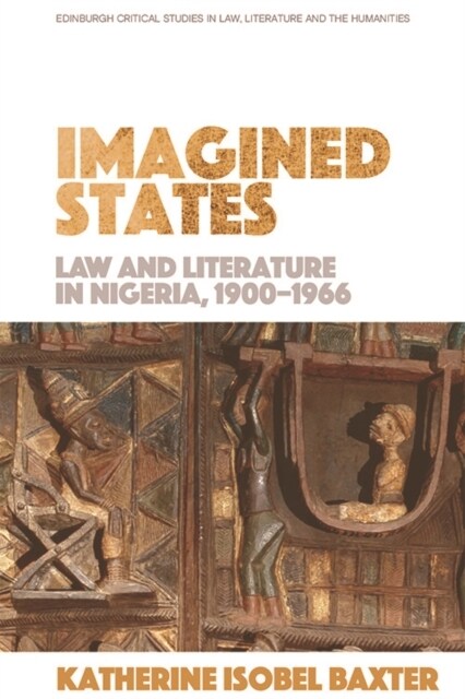 Imagined States : Law and Literature in Nigeria 1900-1966 (Paperback)