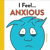 I Feel... Anxious (Hardcover)