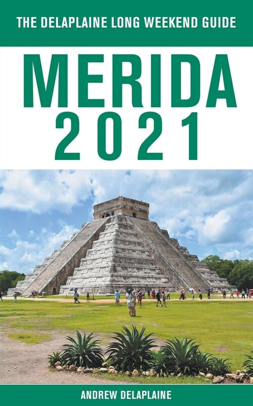 Merida - The Delaplaine 2021 Long Weekend Guide (Paperback)