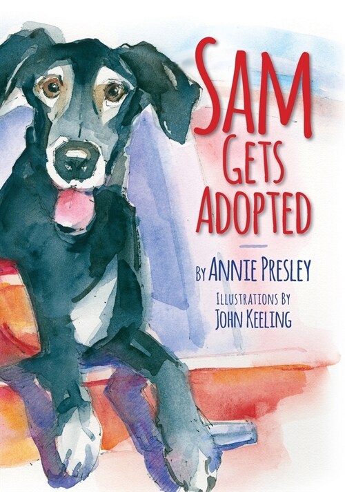 Sam Gets Adopted: Finding A Forever Home (Hardcover, Edition-Hardbac)
