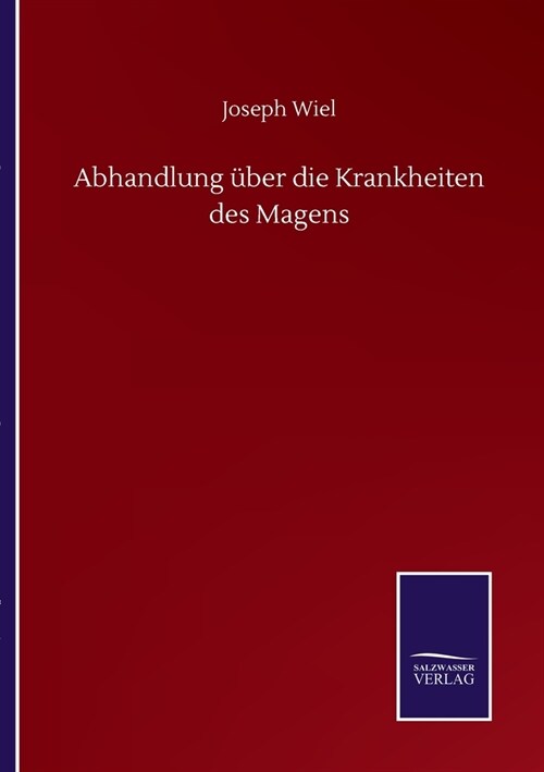 Abhandlung ?er die Krankheiten des Magens (Paperback)