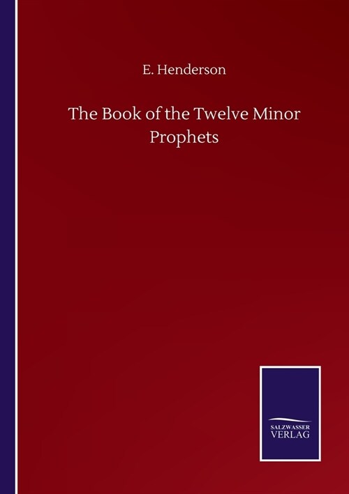 The Book of the Twelve Minor Prophets (Paperback)