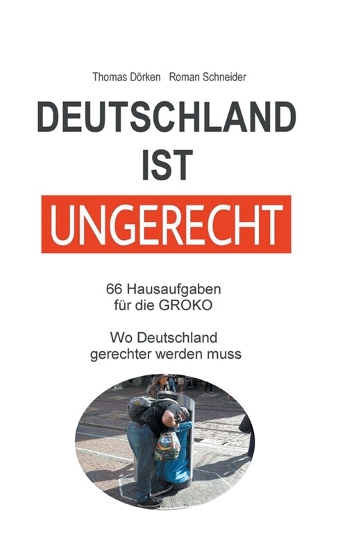 Deutschland ist ungerecht: 66 Hausaufgaben f? die GROKO (Paperback)