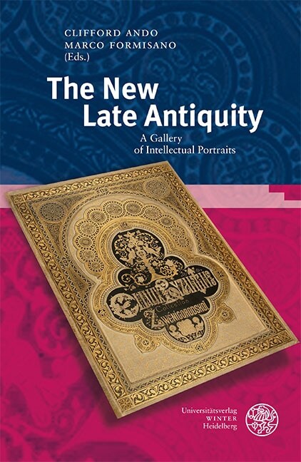 The New Late Antiquity: A Gallery of Intellectual Portraits (Hardcover)