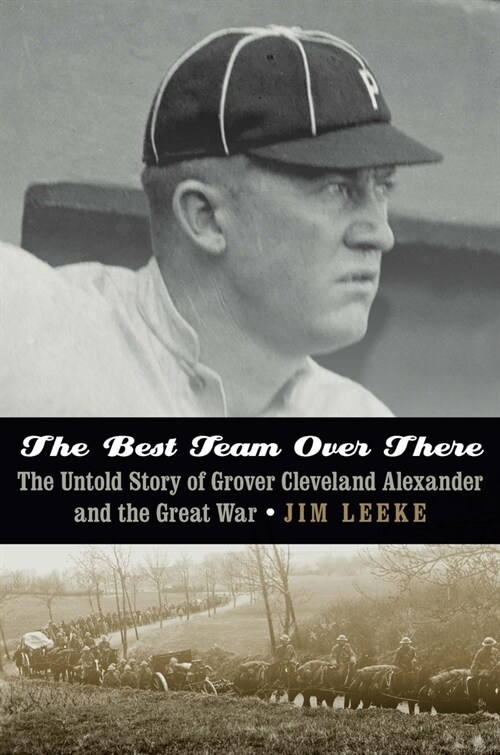 The Best Team Over There: The Untold Story of Grover Cleveland Alexander and the Great War (Hardcover)