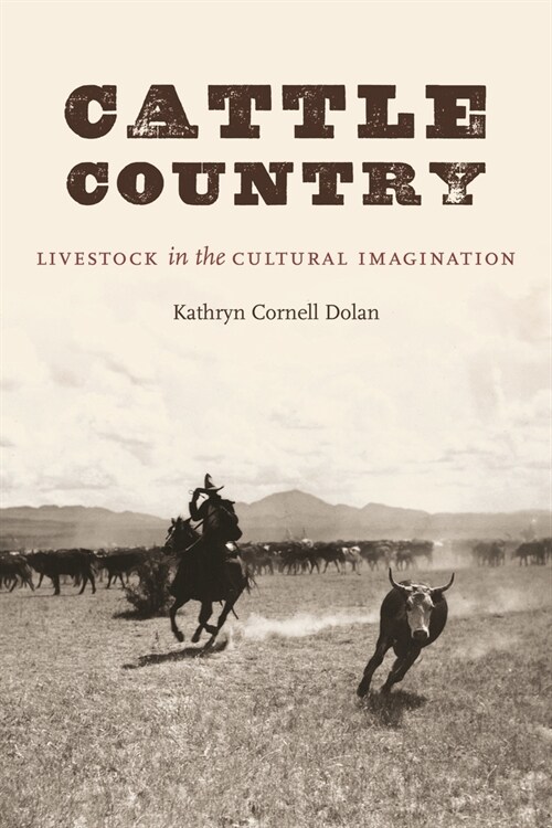 Cattle Country: Livestock in the Cultural Imagination (Hardcover)