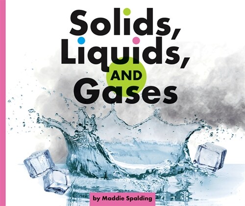 Solids, Liquids, and Gases (Library Binding)