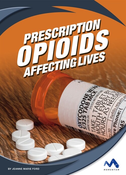 Prescription Opioids: Affecting Lives (Library Binding)