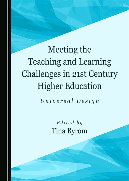 Meeting the Teaching and Learning Challenges in 21st Century Higher Education: Universal Design (Hardcover)