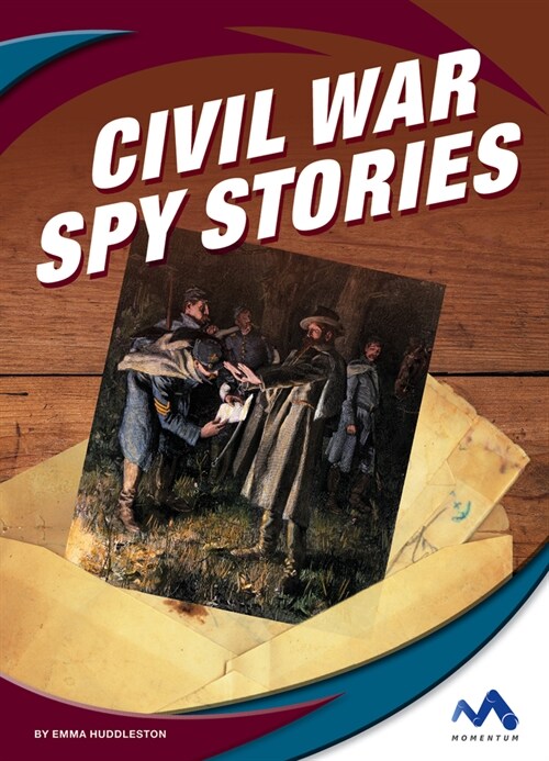 Civil War Spy Stories (Library Binding)