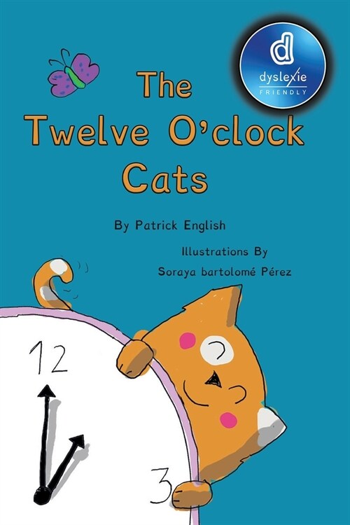 The Twelve Oclock cats: Dyslexic Font (Paperback)