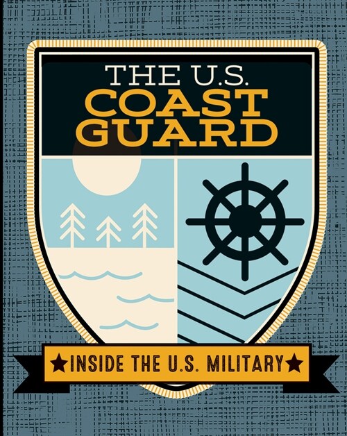 The U.S. Coast Guard (Library Binding)