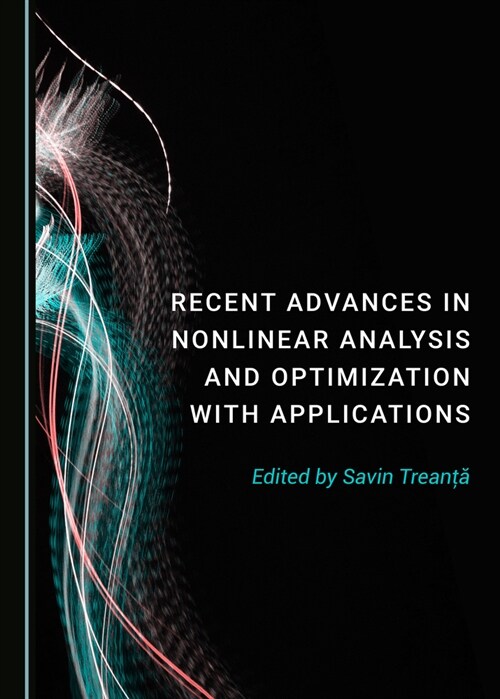 Recent Advances in Nonlinear Analysis and Optimization with Applications (Hardcover)