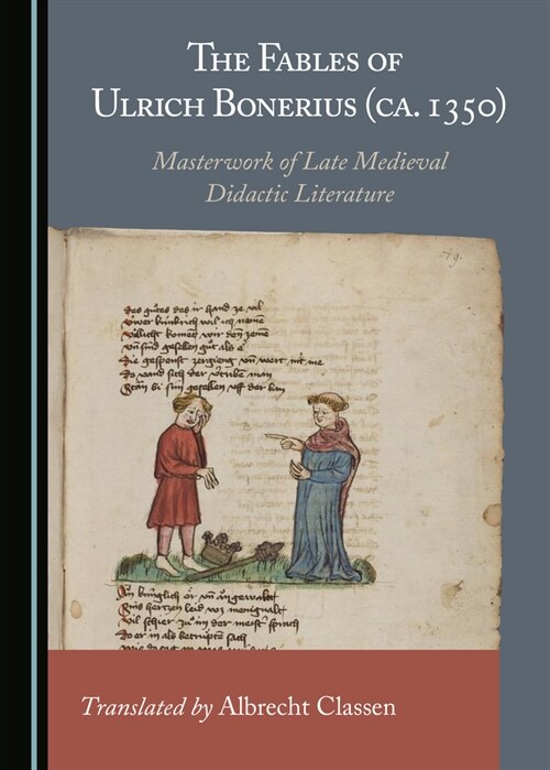 The Fables of Ulrich Bonerius (Ca. 1350): Masterwork of Late Medieval Didactic Literature (Hardcover)