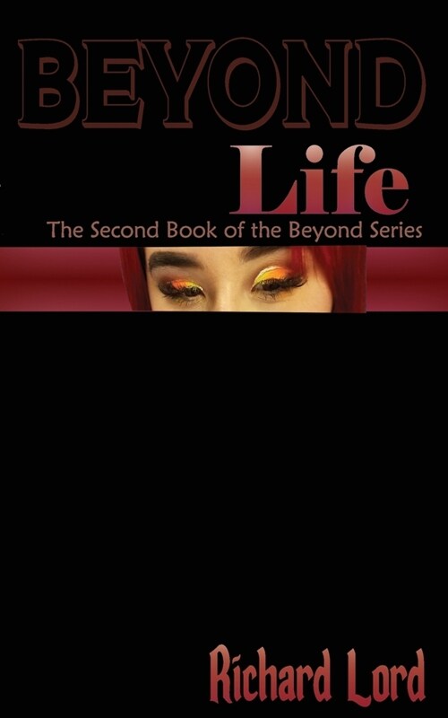 Beyond Life: Book 2 of the Beyond Series (Paperback)