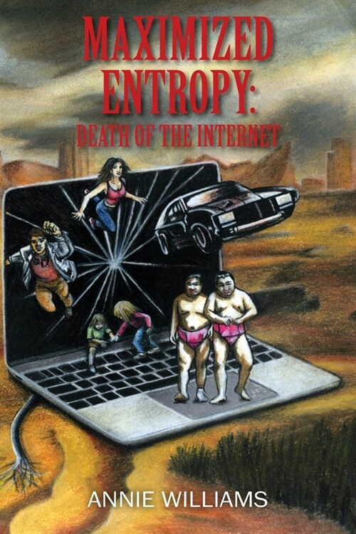 Maximized Entropy: Death of the Internet (Paperback)