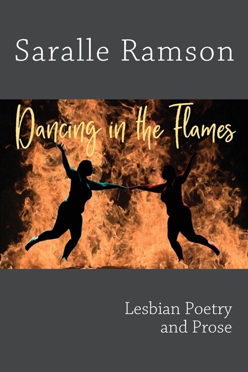 Dancing in the Flames: Lesbian Poetry and Prose (Paperback)