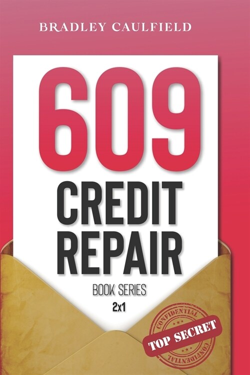 609 Credit Repair Series: Template Letters & Credit Repair Secrets Workbook (Paperback)