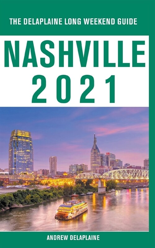 Nashville - The Delaplaine 2021 Long Weekend Guide (Paperback)