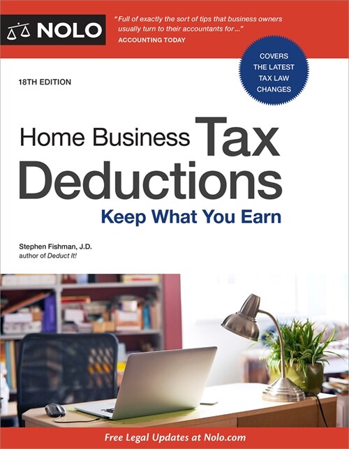 Home Business Tax Deductions: Keep What You Earn (Paperback)