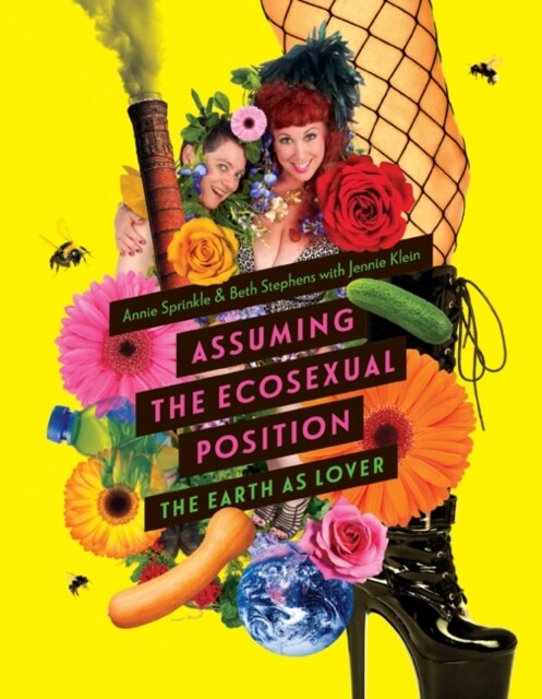 Assuming the Ecosexual Position: The Earth as Lover (Hardcover)