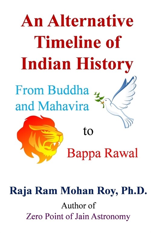 An Alternative Timeline of Indian History: From Buddha and Mahavira to Bappa Rawal (Paperback)