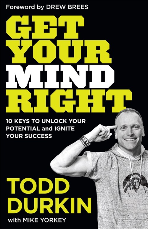 Get Your Mind Right: 10 Keys to Unlock Your Potential and Ignite Your Success (Paperback)