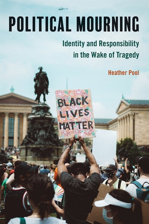 Political Mourning: Identity and Responsibility in the Wake of Tragedy (Paperback)