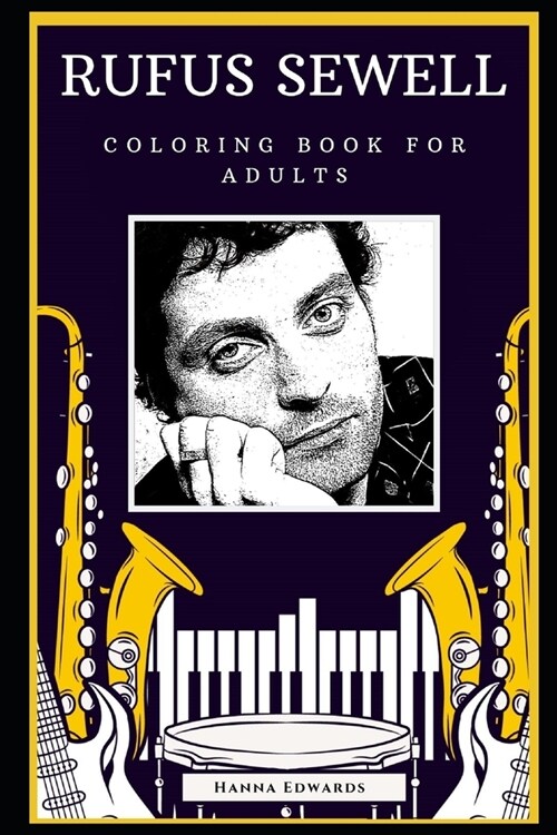Rufus Sewell Coloring Book for Adults: Motivational Anti-Stress Relief Illustrations (Paperback)