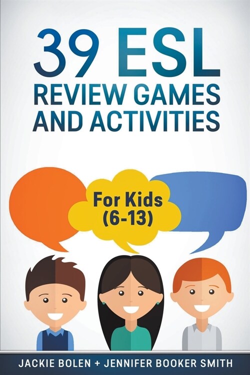 39 ESL Review Games and Activities: For Kids (6-13) (Paperback)