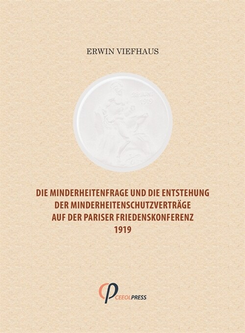 Die Minderheitenfrage und die Entstehung der Minderheitenschutzvertr?e auf der Pariser Friedenskonferenz 1919 (Paperback)