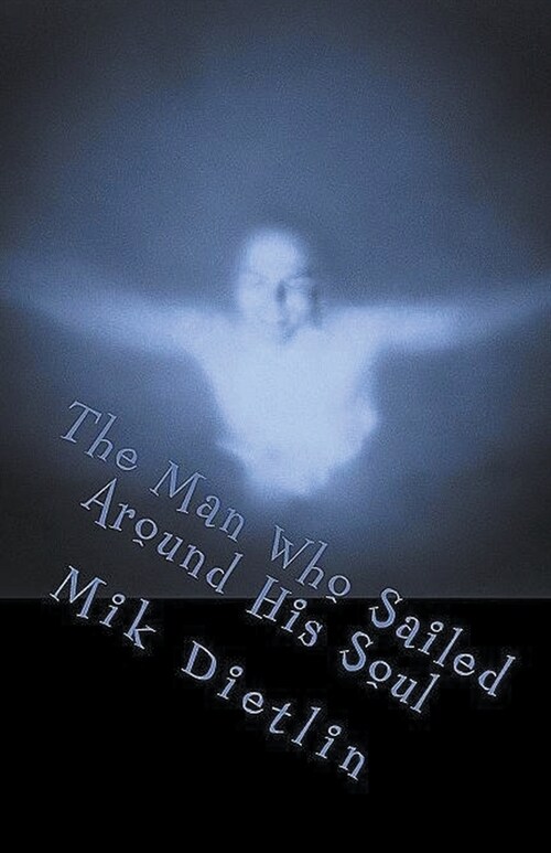 The Man Who Sailed Around His Soul (Paperback)