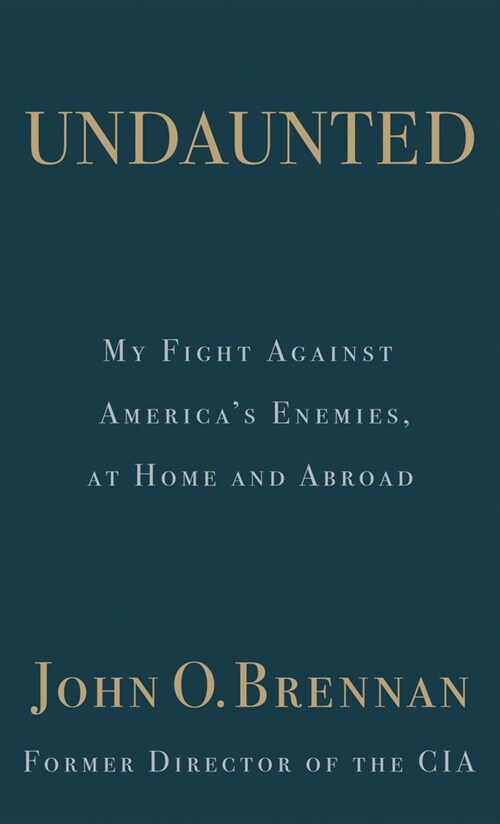 Undaunted: My Fight Against Americas Enemies, at Home and Abroad (Library Binding)