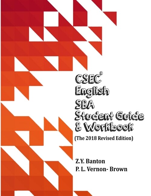 CSEC English SBA Student Guide & Workbook: (The 2018 Revised Edition) (Paperback)
