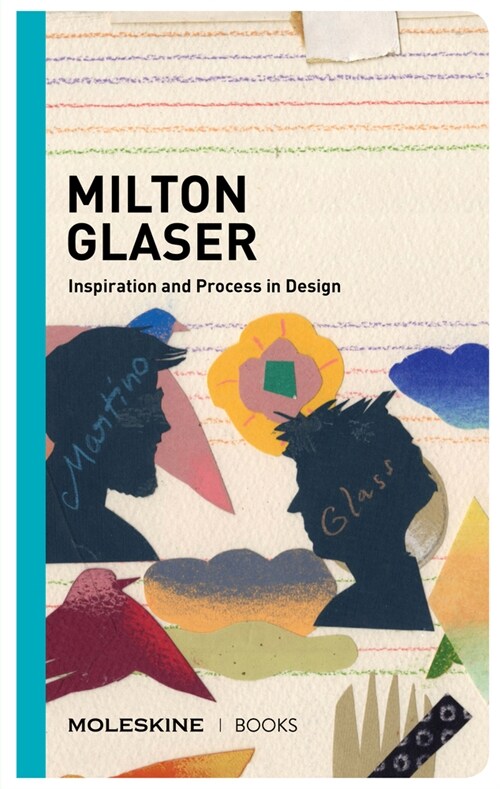 Milton Glaser: Inspiration and Process in Design (Hardcover)