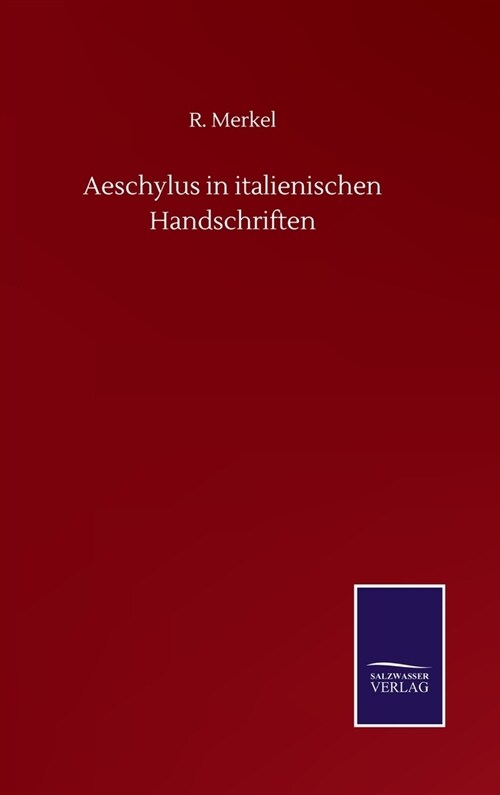 Aeschylus in italienischen Handschriften (Hardcover)