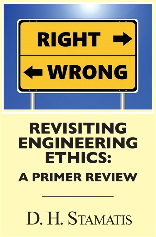 Revisiting Engineering Ethics: A Primer Review (Hardcover)