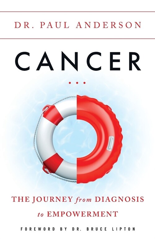 Cancer: The Journey from Diagnosis to Empowerment (Paperback)