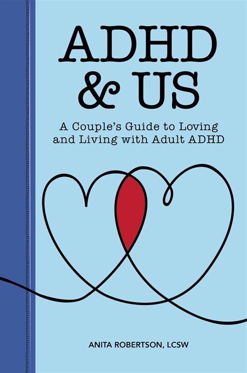 ADHD & Us: A Couples Guide to Loving and Living with Adult ADHD (Paperback)
