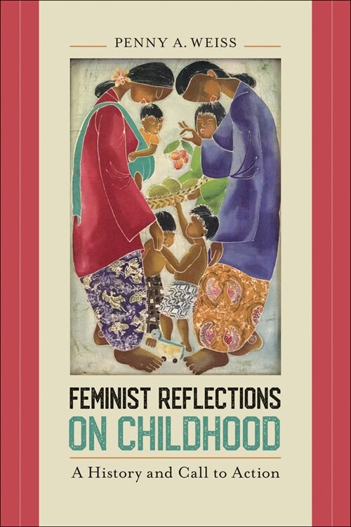 Feminist Reflections on Childhood: A History and Call to Action (Paperback)