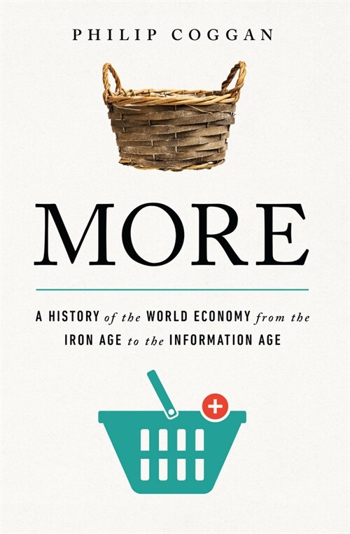 More: A History of the World Economy from the Iron Age to the Information Age (Paperback)