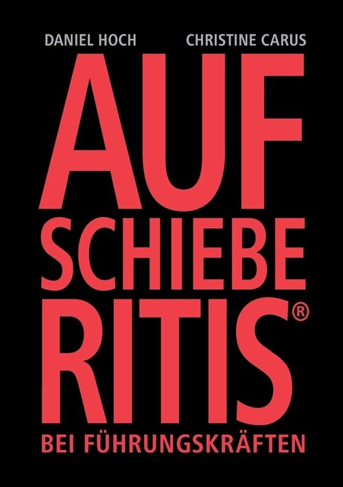 AUFSCHIEBERITIS(R) bei F?rungskr?ten (Paperback)