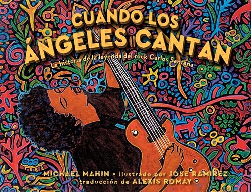 Cuando Los 햚geles Cantan (When Angels Sing): La Historia de la Leyenda de Rock Carlos Santana (Hardcover)