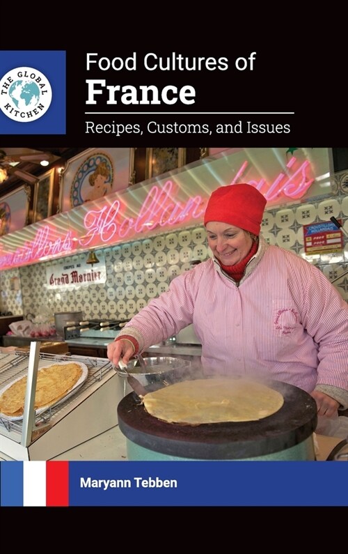 Food Cultures of France: Recipes, Customs, and Issues (Hardcover)