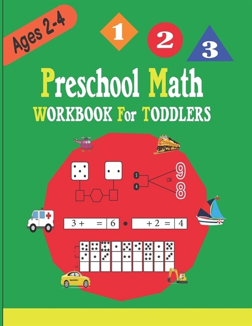 Preschool Math Workbook for Toddlers Ages 2-4: Writing, Counting and comparing numbers, Addition and Subtraction ...and more skills for kids (Paperback)