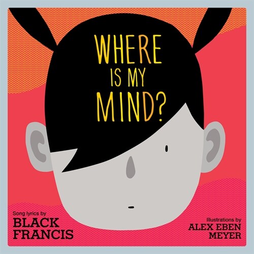 Where Is My Mind?: A Childrens Picture Book (Hardcover)