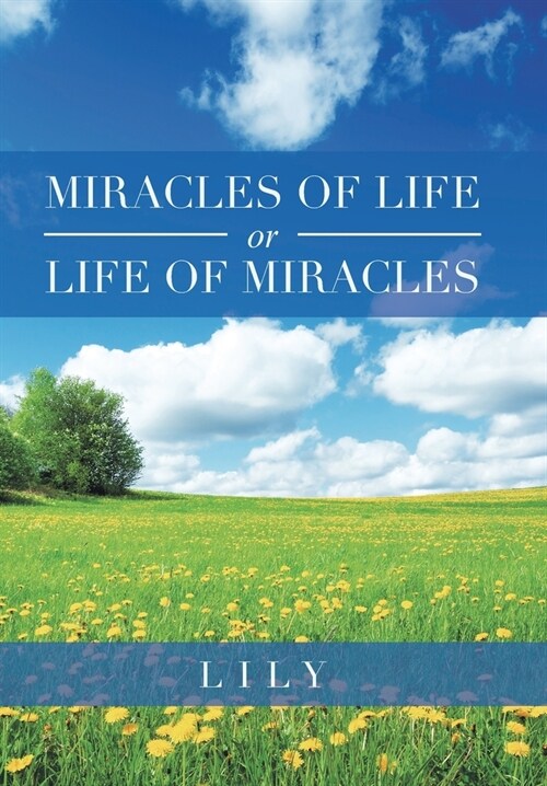 Miracles of Life or Life of Miracles (Hardcover)