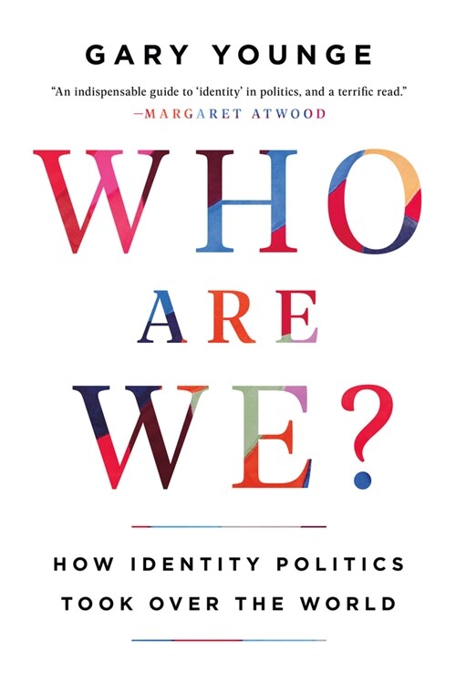 Who Are We?: How Identity Politics Took Over the World (Paperback)