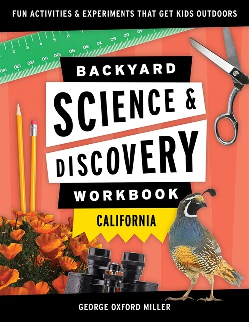 Backyard Science & Discovery Workbook: California: Fun Activities & Experiments That Get Kids Outdoors (Paperback)