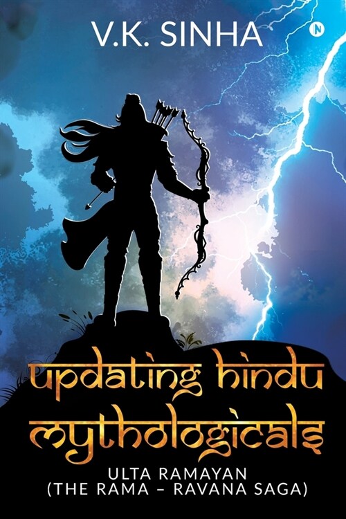 Updating Hindu Mythologicals: Ulta Ramayan (the Rama - Ravana Saga) (Paperback)